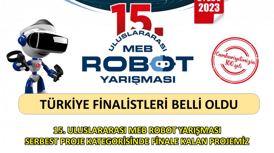 15. Robot Yarışmasında Türkiye Finalindeyiz!...